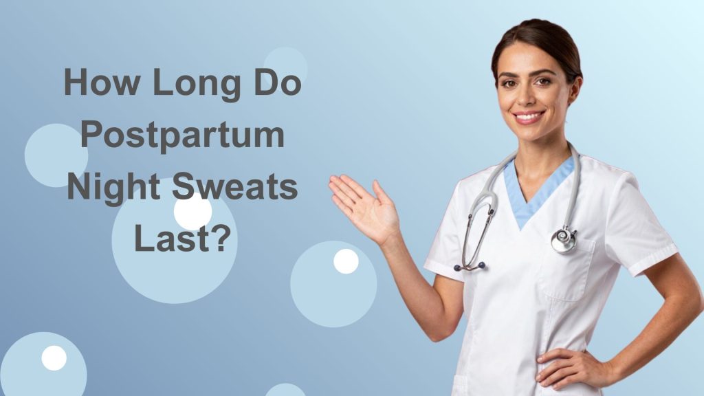 How Long Do Postpartum Night Sweats Last?