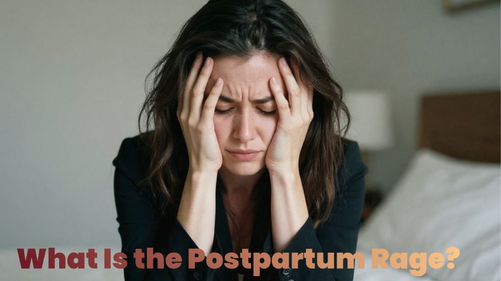 What Is the Postpartum Rage?